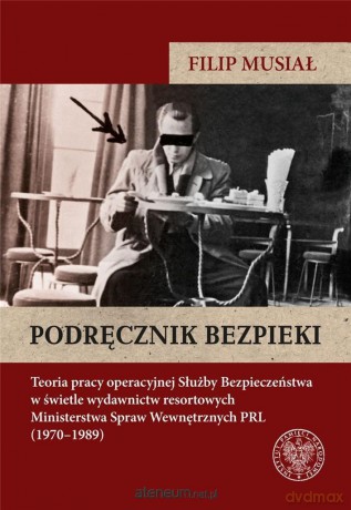 Podręcznik bezpieki - Filip Musiał [KSIĄŻKA]