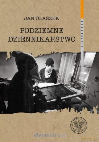 Podziemne dziennikarstwo - Jan Olaszek [KSIĄŻKA]