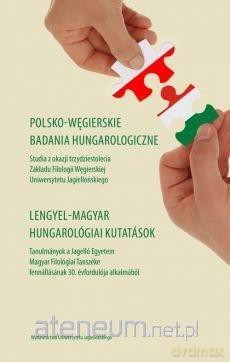 Polsko-węgierskie badania hungarologiczne - Grzegorz Bubak, Klmn Nagy Lszló, Ttrai Szilrd [KSIĄŻKA]