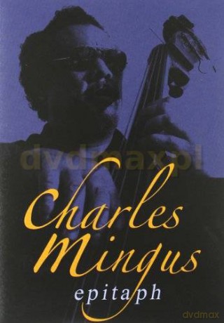 Charles Mingus: Epitah [DVD]