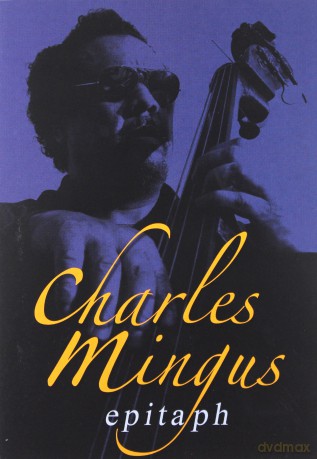Charles Mingus: Epitah [DVD]