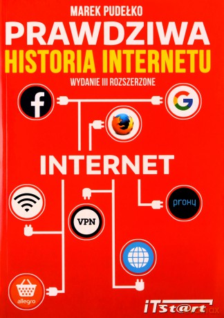 Prawdziwa historia internetu - Marek Pudełko [KSIĄŻKA]