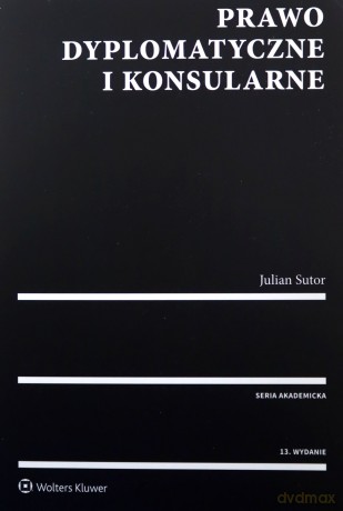 Prawo dyplomatyczne i konsularne [KSIĄŻKA]