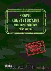 Prawo konstytucyjne. Minirepetytorium - Anna Deryng [KSIĄŻKA]