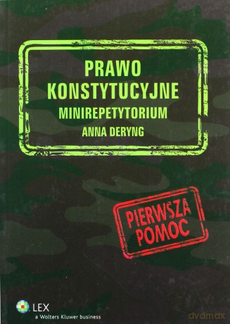 Prawo konstytucyjne. Minirepetytorium - Anna Deryng [KSIĄŻKA]