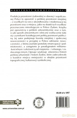 Produkcja przestrzeni żydowskiej w dawnej... - Konrad Matyjaszek [KSIĄŻKA]