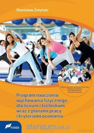 Program nauczania WF dla liceum, technikum [KSIĄŻKA]