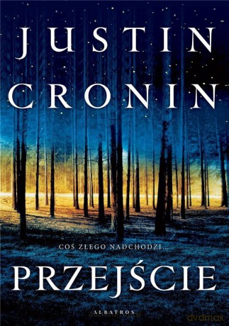 Przejście - Justin Cronin [KSIĄŻKA]