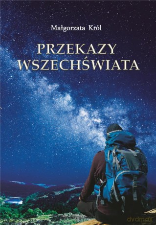 Przekazy Wszechświata - Małgorzata Król [KSIĄŻKA]