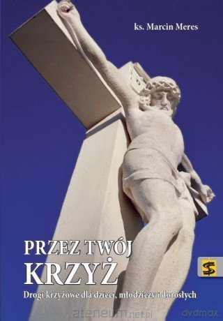 Przez Twój krzyż - Marcin Meres [KSIĄŻKA]