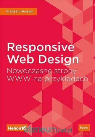 Responsive Web Design. Nowoczesne strony www - Frahaan Hussain [KSIĄŻKA]