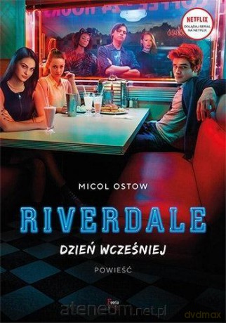 Riverdale (Tom 1) Dzień wcześniej - Micol Ostow [KSIĄŻKA]