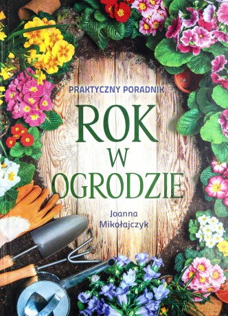 Rok w ogrodzie - Joanna Mikołajczyk [KSIĄŻKA]