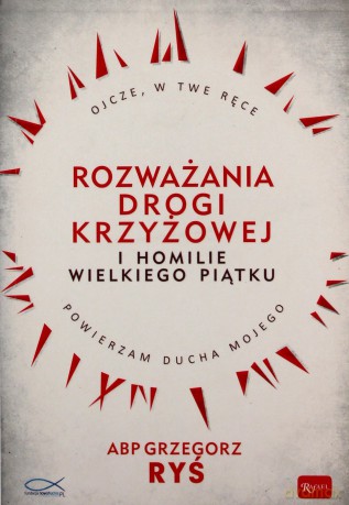 Rozważania Drogi Krzyżowej i Homilie Wielkiego - Grzegorz Ryś [KSIĄŻKA]