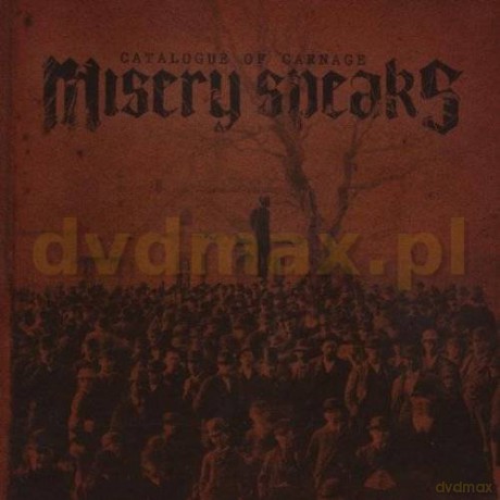 Misery Speaks: Catalogue Of Carnage [CD]