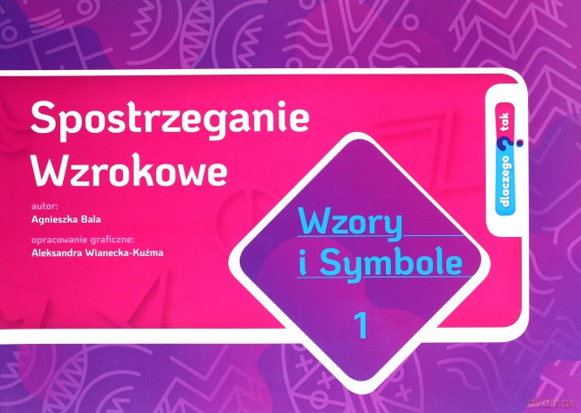 Spostrzeganie Wzrokowe. Wzory i symbole cz. 1 - Agnieszka Bala [KSIĄŻKA]