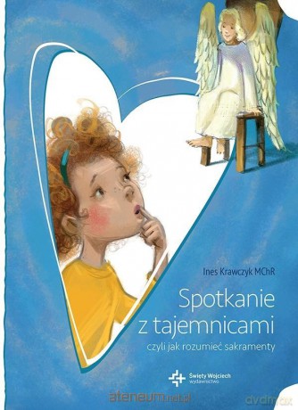 Spotkanie z tajemnicami, czyli jak rozumieć - Ines Krawczyk [KSIĄŻKA]