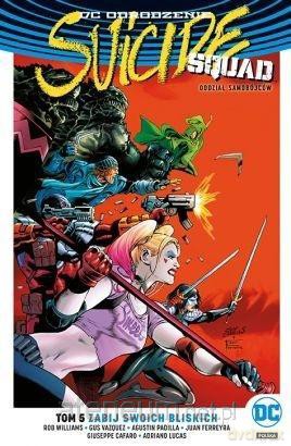 Suicide Squad (Tom 5) Zabij swoich bliskich [KOMIKS]