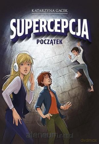 Supercepcja. Początek - Katarzyna Gacek [KSIĄŻKA]