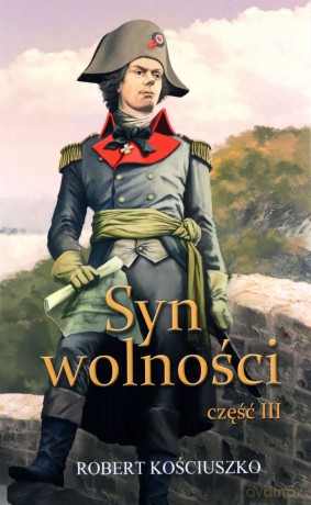 Syn wolności cz. 3 - Robert Kościuszko [KSIĄŻKA]