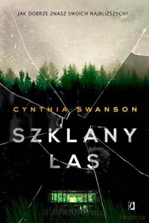 Szklany las - Cynthia Swanson [KSIĄŻKA]