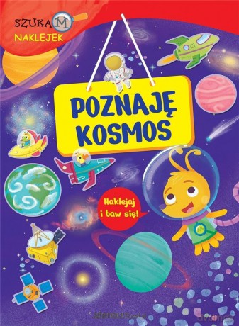 Szukam naklejek. Poznaję kosmos - Francesca Pellegrino [KSIĄŻKA]