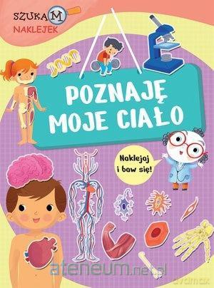Szukam naklejek. Poznaję moje ciało - Francesca Pellegrino [KSIĄŻKA]