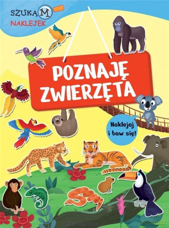 Szukam naklejek. Poznaję zwierzęta - Francesca Pellegrino [KSIĄŻKA]