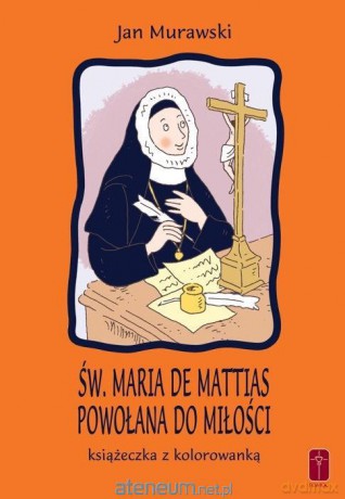 Św. Maria De Mattias. Powołana do Miłości - Jan Murawski [KSIĄŻKA]