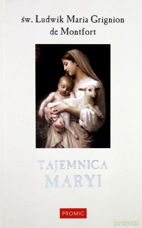 Tajemnica Maryi - św. Ludwik Maria Grignion de Montfort [KSIĄŻKA]