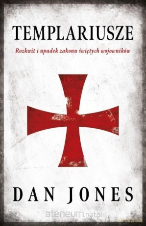 Templariusze - Dan Jones [KSIĄŻKA]