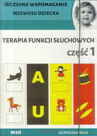 Terapia funkcji słuchowych cz. 1 - Agnieszka Bala [KSIĄŻKA]