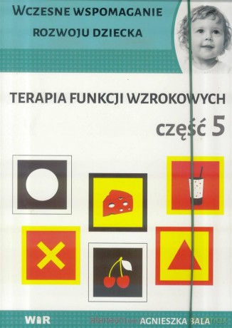 Terapia funkcji wzrokowych cz. 5 - Agnieszka Bala [KSIĄŻKA]