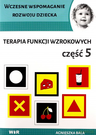 Terapia funkcji wzrokowych cz. 5 - Agnieszka Bala [KSIĄŻKA]