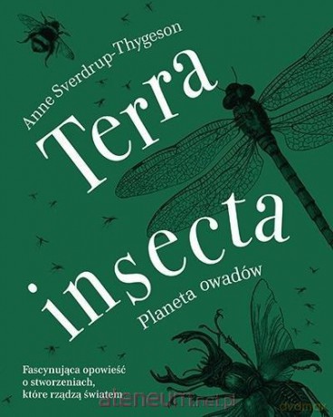 Terra insecta. Planeta owadów - Anne Sverdrup-Thygeson [KSIĄŻKA]