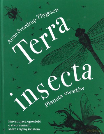 Terra insecta. Planeta owadów - Anne Sverdrup-Thygeson [KSIĄŻKA]