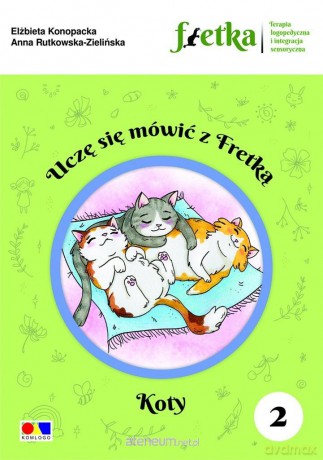 Uczę się mówić z Fretką cz.2 Koty - Elżbieta Konopacka, Anna Rutkowska-Zielińska [KSIĄŻKA]