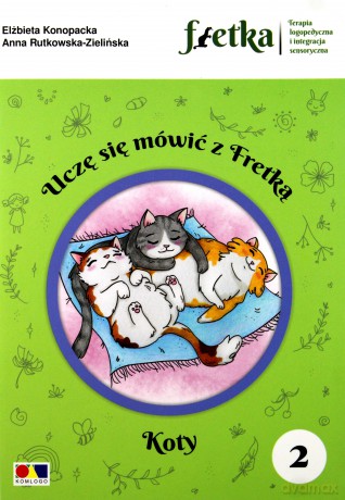 Uczę się mówić z Fretką cz.2 Koty - Elżbieta Konopacka, Anna Rutkowska-Zielińska [KSIĄŻKA]