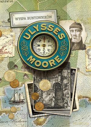 Ulysses Moore (Tom 16) Wyspa Buntowników - Pierdomenico Baccalario [KSIĄŻKA]