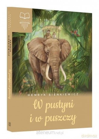 W pustyni i w puszczy - Henryk Sienkiewicz [KSIĄŻKA]