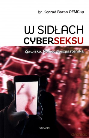 W sidłach cyberseksu - Konrad Baran [KSIĄŻKA]