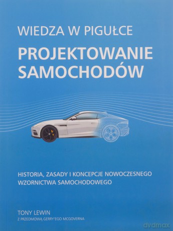 Wiedza w pigułce. Projektowanie samochodów - Tony Lewin [KSIĄŻKA]