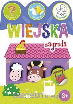 Wiejska zagroda. Zgadywanki,wyklejanki,kolorowanki [KSIĄŻKA]
