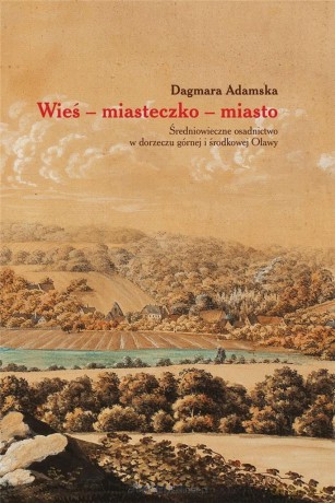 Wieś miasteczko miasto - Dagmara Adamska [KSIĄŻKA]