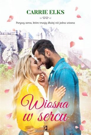 Wiosna w sercu - Carrie Elks [KSIĄŻKA]