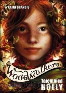 Woodwalkers (Tom 3) Tajemnica Holly - Katja Brandis [KSIĄŻKA]