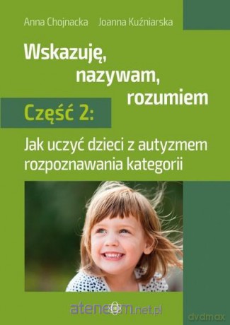 Wskazuję, nazywam, rozumiem cz. 2 - Anna Chojnacka, Joanna Kuźniarska [KSIĄŻKA]