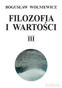 Filozofia i wartości III - Bogusław Wolniewicz [KSIĄŻKA]