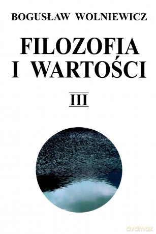 Filozofia i wartości III - Bogusław Wolniewicz [KSIĄŻKA]