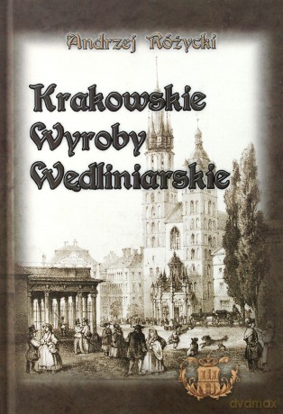 Krakowskie Wyroby Wędliniarskie - Andrzej Różycki [KSIĄŻKA]